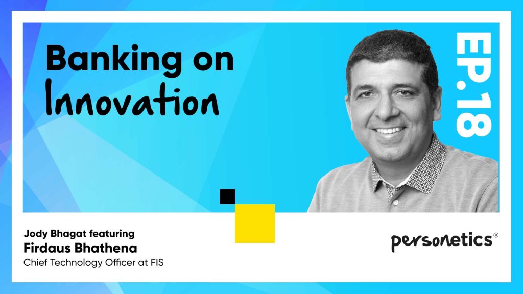 Interview with FIS Chief Technology Officer and CEO Firdaus Bhathena and Personetics